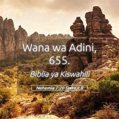Picture 05 - Nehemia 7:20 SWHULB - Wana wa Adini, - Bible Verse Picture