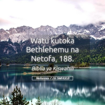 Picture 05 - Nehemia 7:26 SWHULB - Watu kutoka Bethlehemu na Netofa, - Bible Verse Picture