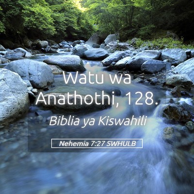 Picture 05 - Nehemia 7:27 SWHULB - Watu wa Anathothi, - Bible Verse Picture