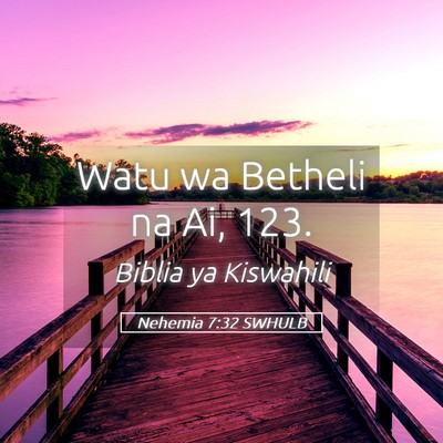Picture 05 - Nehemia 7:32 SWHULB - Watu wa Betheli na Ai, - Bible Verse Picture
