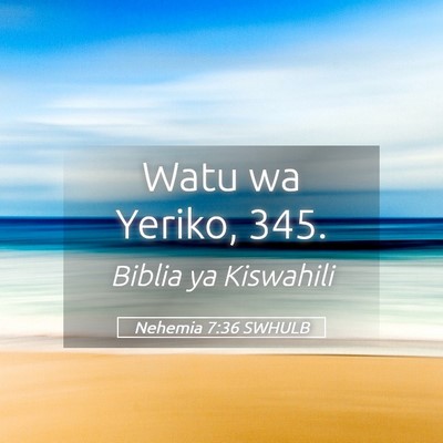 Picture 05 - Nehemia 7:36 SWHULB - Watu wa Yeriko, - Bible Verse Picture