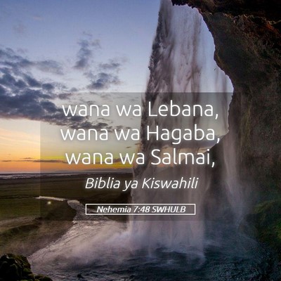 Picture 05 - Nehemia 7:48 SWHULB - wana wa Lebana, wana wa Hagaba, wana wa - Bible Verse Picture