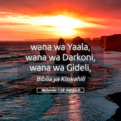 Picture 05 - Nehemia 7:58 SWHULB - wana wa Yaala, wana wa Darkoni, wana wa - Bible Verse Picture