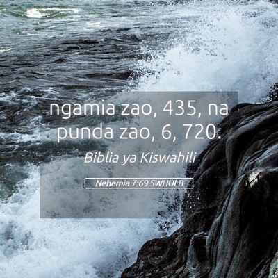 Picture 05 - Nehemia 7:69 SWHULB - ngamia zao, 435, na punda zao, 6, - Bible Verse Picture