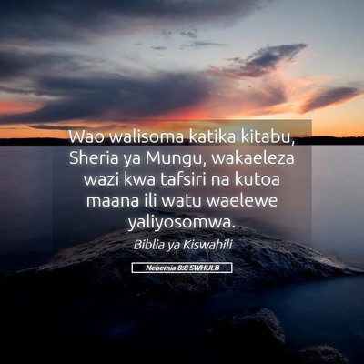 Picture 05 - Nehemia 8:8 SWHULB - Wao walisoma katika kitabu, Sheria ya Mungu, - Bible Verse Picture