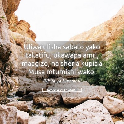 Picture 05 - Nehemia 9:14 SWHULB - Uliwajulisha sabato yako takatifu, ukawapa amri, - Bible Verse Picture