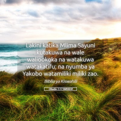 Picture 05 - Obadia 1:17 SWHULB - Lakini katika Mlima Sayuni kutakuwa na wale - Bible Verse Picture
