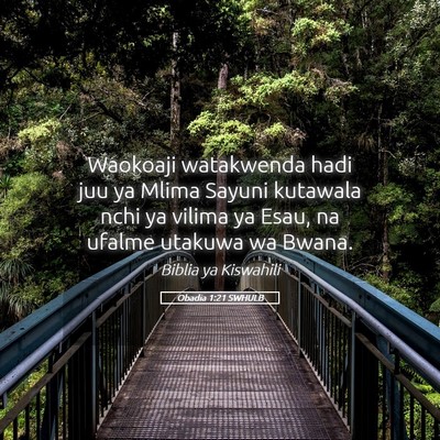 Picture 05 - Obadia 1:21 SWHULB - Waokoaji watakwenda hadi juu ya Mlima Sayuni - Bible Verse Picture