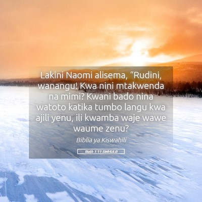 Picture 05 - Ruth 1:11 SWHULB - Lakini Naomi alisema, “Rudini, wanangu! Kwa - Bible Verse Picture