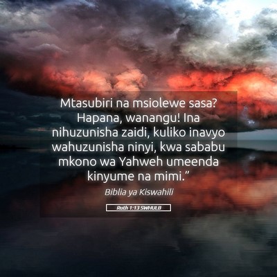 Picture 05 - Ruth 1:13 SWHULB - Mtasubiri na msiolewe sasa? Hapana, wanangu! Ina - Bible Verse Picture