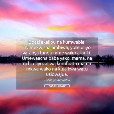 Picture 05 - Ruth 2:11 SWHULB - Boazi akajibu na kumwabia, “Nimekwisha ambiwa, - Bible Verse Picture