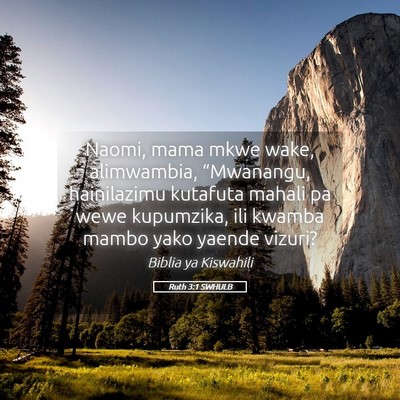 Picture 05 - Ruth 3:1 SWHULB - Naomi, mama mkwe wake, alimwambia, “Mwanangu, - Bible Verse Picture