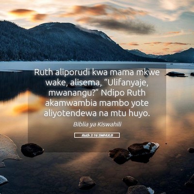 Picture 05 - Ruth 3:16 SWHULB - Ruth aliporudi kwa mama mkwe wake, alisema, - Bible Verse Picture