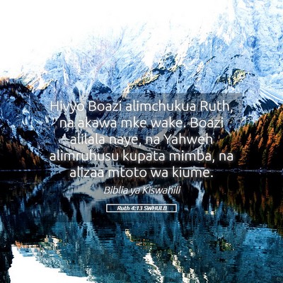 Picture 05 - Ruth 4:13 SWHULB - Hivyo Boazi alimchukua Ruth, na akawa mke wake. - Bible Verse Picture