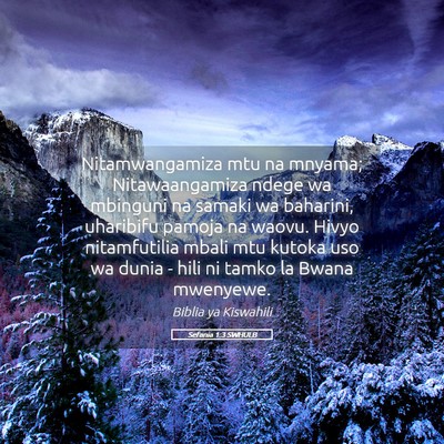 Picture 05 - Sefania 1:3 SWHULB - Nitamwangamiza mtu na mnyama; Nitawaangamiza - Bible Verse Picture
