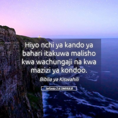 Picture 05 - Sefania 2:6 SWHULB - Hiyo nchi ya kando ya bahari itakuwa malisho kwa - Bible Verse Picture