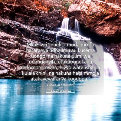 Picture 05 - Sefania 3:13 SWHULB - Mkazi wa Israeli si muda mrefu hatafanya udhalimu - Bible Verse Picture