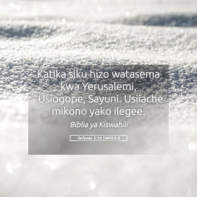 Picture 05 - Sefania 3:16 SWHULB - Katika siku hizo watasema kwa Yerusalemi, - Bible Verse Picture