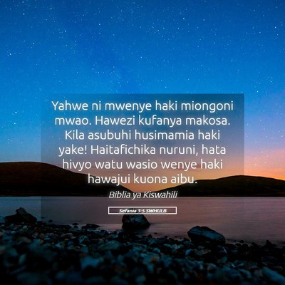 Picture 05 - Sefania 3:5 SWHULB - Yahwe ni mwenye haki miongoni mwao. Hawezi - Bible Verse Picture