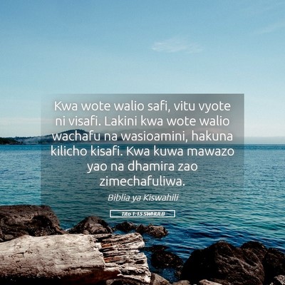 Picture 05 - Tito 1:15 SWHULB - Kwa wote walio safi, vitu vyote ni visafi. Lakini - Bible Verse Picture