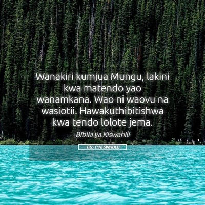 Picture 05 - Tito 1:16 SWHULB - Wanakiri kumjua Mungu, lakini kwa matendo yao - Bible Verse Picture