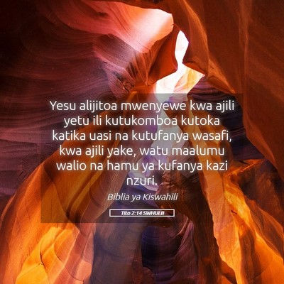 Picture 05 - Tito 2:14 SWHULB - Yesu alijitoa mwenyewe kwa ajili yetu ili - Bible Verse Picture