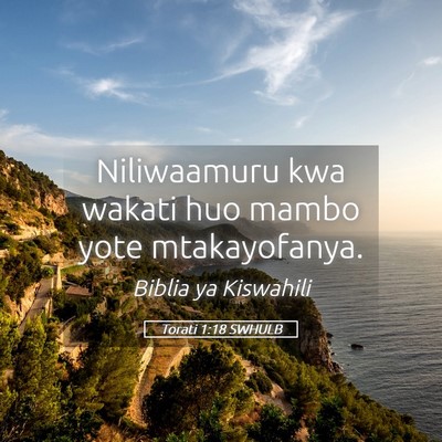 Picture 05 - Torati 1:18 SWHULB - Niliwaamuru kwa wakati huo mambo yote - Bible Verse Picture