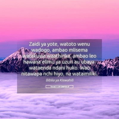 Picture 05 - Torati 1:39 SWHULB - Zaidi ya yote, watoto wenu wadogo, ambao mlisema - Bible Verse Picture
