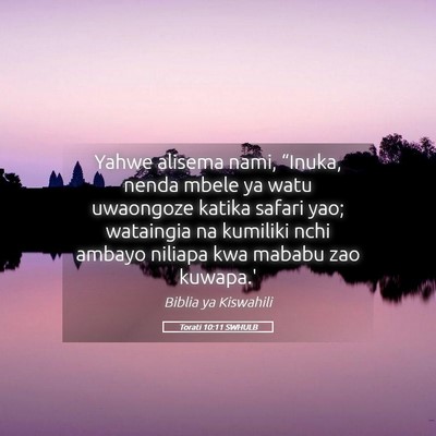 Picture 05 - Torati 10:11 SWHULB - Yahwe alisema nami, “Inuka, nenda mbele ya watu - Bible Verse Picture