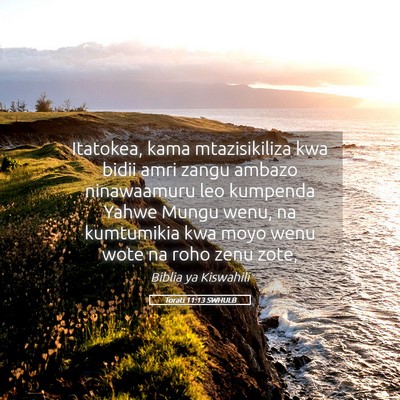 Picture 05 - Torati 11:13 SWHULB - Itatokea, kama mtazisikiliza kwa bidii amri zangu - Bible Verse Picture