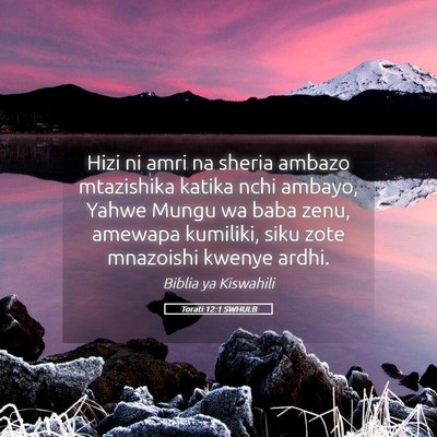 Picture 05 - Torati 12:1 SWHULB - Hizi ni amri na sheria ambazo mtazishika katika - Bible Verse Picture