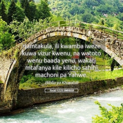 Picture 05 - Torati 12:25 SWHULB - Hamtakula, ili kwamba iweze kuwa vizur kwenu, na - Bible Verse Picture
