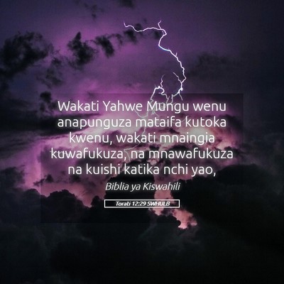 Picture 05 - Torati 12:29 SWHULB - Wakati Yahwe Mungu wenu anapunguza mataifa kutoka - Bible Verse Picture