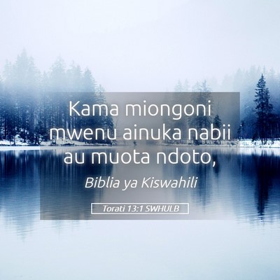 Picture 05 - Torati 13:1 SWHULB - Kama miongoni mwenu ainuka nabii au muota - Bible Verse Picture