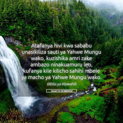 Picture 05 - Torati 13:18 SWHULB - Atafanya hivi kwa sababu unasikiliza sauti ya - Bible Verse Picture