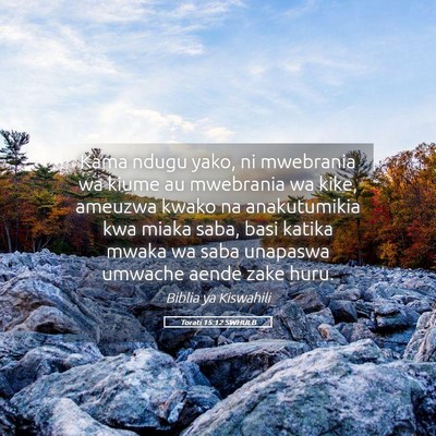 Picture 05 - Torati 15:12 SWHULB - Kama ndugu yako, ni mwebrania wa kiume au - Bible Verse Picture