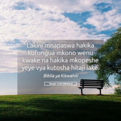 Picture 05 - Torati 15:8 SWHULB - Lakini mnapaswa hakika kufungua mkono wenu kwake - Bible Verse Picture