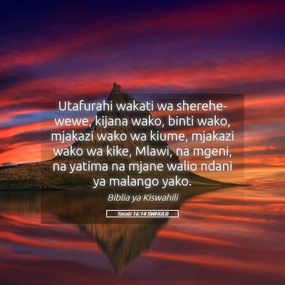 Picture 05 - Torati 16:14 SWHULB - Utafurahi wakati wa sherehe- wewe, kijana wako, - Bible Verse Picture