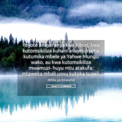 Picture 05 - Torati 17:12 SWHULB - Yeyote anayefanya kwa kiburi, kwa kutomsikiliza - Bible Verse Picture