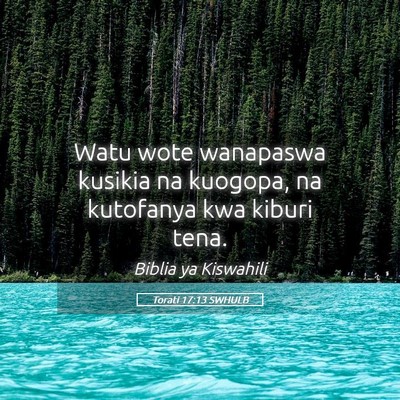 Picture 05 - Torati 17:13 SWHULB - Watu wote wanapaswa kusikia na kuogopa, na - Bible Verse Picture