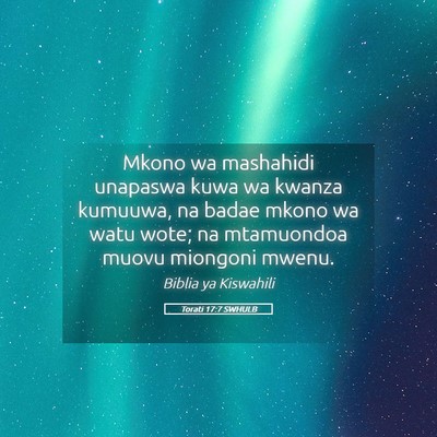 Picture 05 - Torati 17:7 SWHULB - Mkono wa mashahidi unapaswa kuwa wa kwanza - Bible Verse Picture