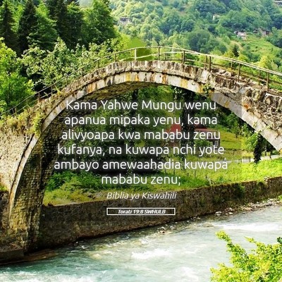 Picture 05 - Torati 19:8 SWHULB - Kama Yahwe Mungu wenu apanua mipaka yenu, kama - Bible Verse Picture