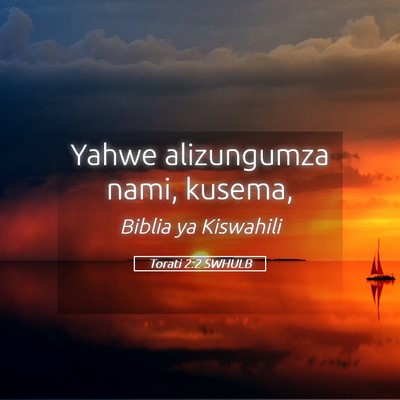 Picture 05 - Torati 2:2 SWHULB - Yahwe alizungumza nami, - Bible Verse Picture