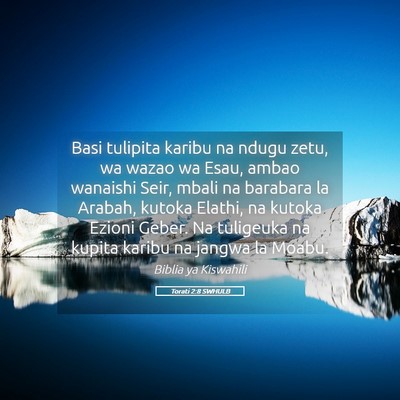 Picture 05 - Torati 2:8 SWHULB - Basi tulipita karibu na ndugu zetu, wa wazao wa - Bible Verse Picture