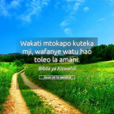 Picture 05 - Torati 20:10 SWHULB - Wakati mtokapo kuteka mji, wafanye watu hao toleo - Bible Verse Picture
