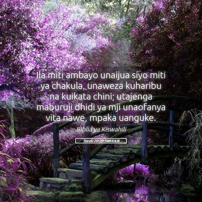 Picture 05 - Torati 20:20 SWHULB - Ila miti ambayo unaijua siyo miti ya chakula, - Bible Verse Picture