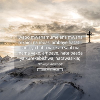 Picture 05 - Torati 21:18 SWHULB - Iwapo mwanamume ana mwana mkaidi na muasi ambaye - Bible Verse Picture