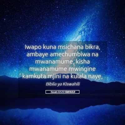 Picture 05 - Torati 22:23 SWHULB - Iwapo kuna msichana bikra, ambaye amechumbiwa na - Bible Verse Picture