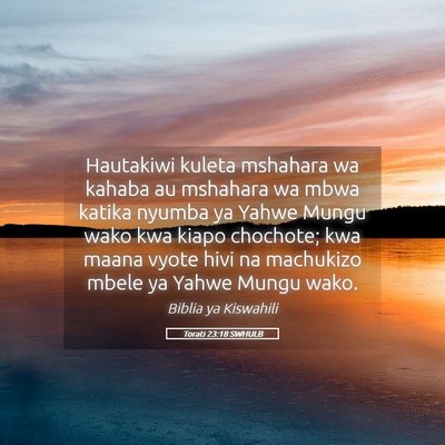 Picture 05 - Torati 23:18 SWHULB - Hautakiwi kuleta mshahara wa kahaba au mshahara - Bible Verse Picture