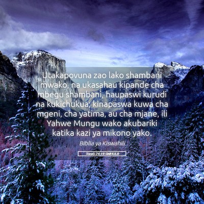 Picture 05 - Torati 24:19 SWHULB - Utakapovuna zao lako shambani mwako, na ukasahau - Bible Verse Picture